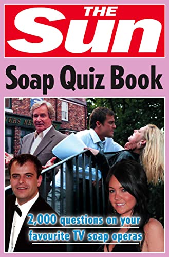 Stock image for The Sun Soap Quiz Book: 2000 questions on your favourite TV soap operas (The Sun Puzzle Books) for sale by WorldofBooks