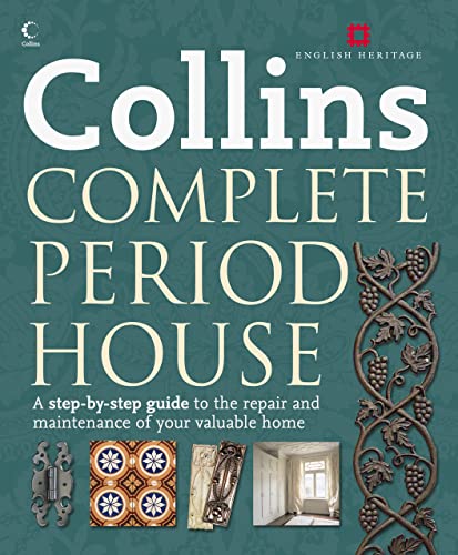 9780007271030: Collins Complete Period House: A step-by-step guide to the repair and maintenance of your valuable home