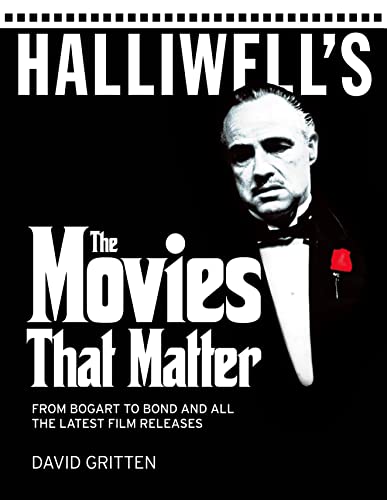 Stock image for Halliwell's The Movies That Matter: From Bogart to Bond and All the Latest Film Releases for sale by Hippo Books