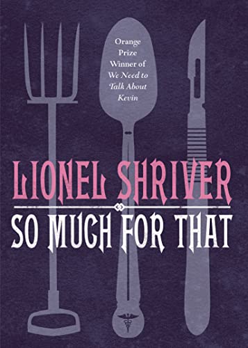 So Much for That (9780007271078) by Shriver, Lionel