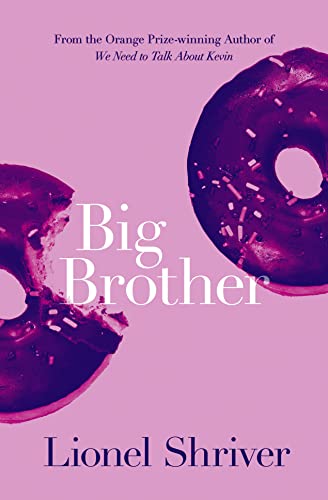 Imagen de archivo de Big Brother: Brilliant family fiction from the award-winning author of We Need To Talk About Kevin a la venta por WorldofBooks