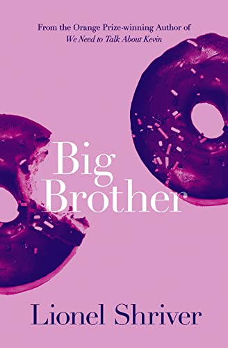 9780007271108: Big Brother: Brilliant family fiction from the award-winning author of We Need To Talk About Kevin