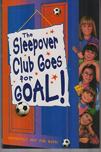 Sleepover Club Goes for Goal! (The Sleepover Club) (9780007271535) by Na