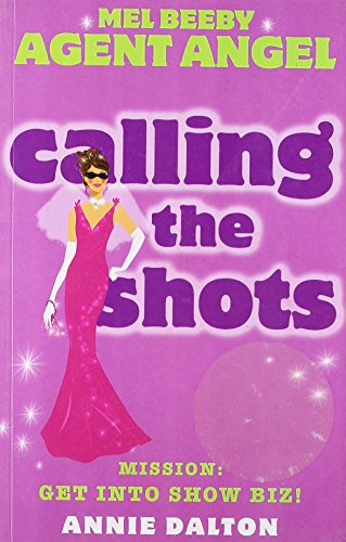 9780007272204: Calling the Shots: Book 4 (Mel Beeby, Agent Angel)