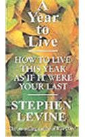 9780007272693: A Year to Live: How to live this year as if it were your last