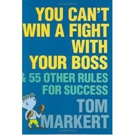 9780007272815: You Can’t Win a Fight with Your Boss: And 55 Other Rules for Success