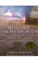 9780007272853: Return From Heaven: Beloved Relatives Reincarnated Within Your Family