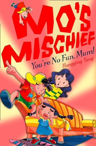 Stock image for Youre No Fun, Mum!: Book 4 (Mos Mischief) for sale by WorldofBooks