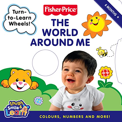 Stock image for Fisher-Price Laugh, Smile and Learn  " The World Around Me: Colours, Numbers and more for sale by WorldofBooks