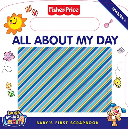 Stock image for Fisher-Price Laugh, Smile and Learn  " All About My Day: Baby  s first scrapbook for sale by WorldofBooks