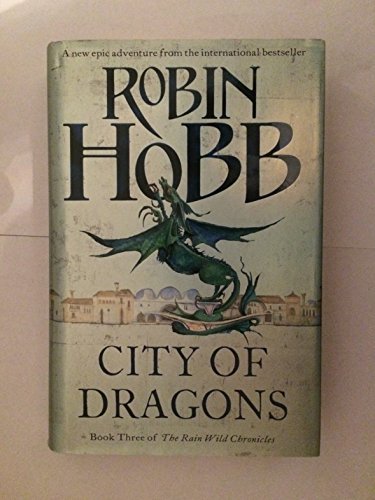 9780007273805: City of Dragons (The Rain Wild Chronicles, Book 3)