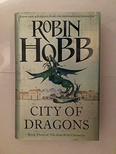 Stock image for City of Dragons: The Rain Wild Chronicles Book Three: 3 for sale by WorldofBooks