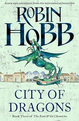 Beispielbild fr City of Dragons (The Rain Wild Chronicles, Book 3) zum Verkauf von WorldofBooks