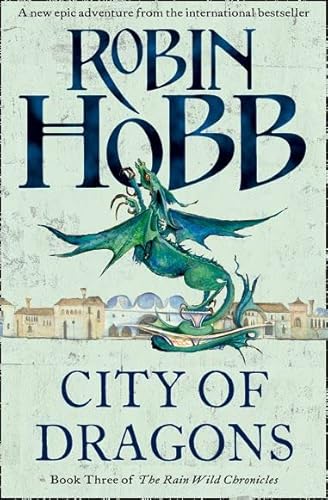 9780007273812: City of Dragons (The Rain Wild Chronicles, Book 3)