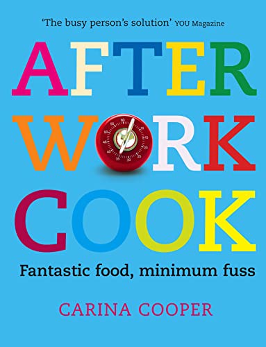 Stock image for After Work Cook: Fantastic food, minimum fuss for sale by WorldofBooks