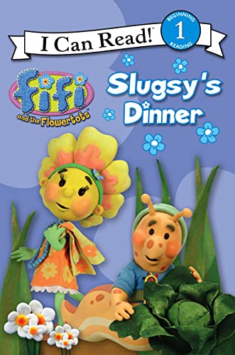 Stock image for Fifi and the Flowertots  " Slugsy  s Dinner: I Can Read! 1: Level 1 for sale by WorldofBooks