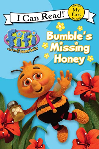 Fifi and the Flowertots â€“ Bumbleâ€™s Missing Honey: I Can Read! - Unstated