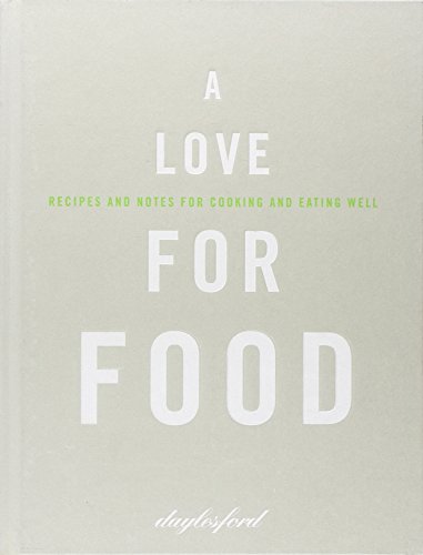 9780007274796: A Love for Food: Recipes and Notes for Cooking and Eating Well