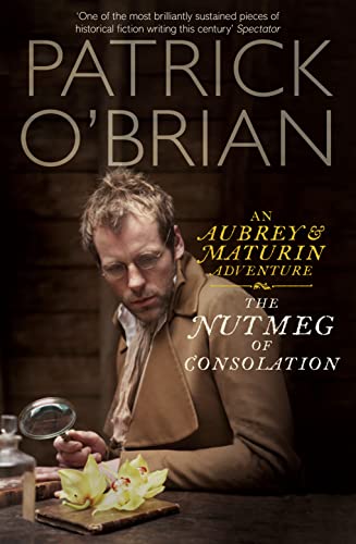 Imagen de archivo de The Nutmeg of Consolation: An Aubrey & Maturin Adventure a la venta por HPB-Diamond