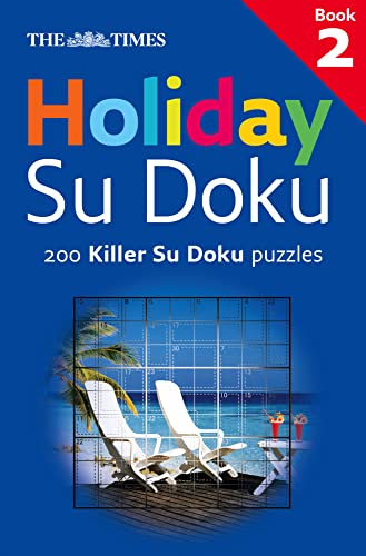 Stock image for The Times: Holiday Su Doku 2: 200 Killer Su Doku puzzles (The Times Su Doku) for sale by WorldofBooks