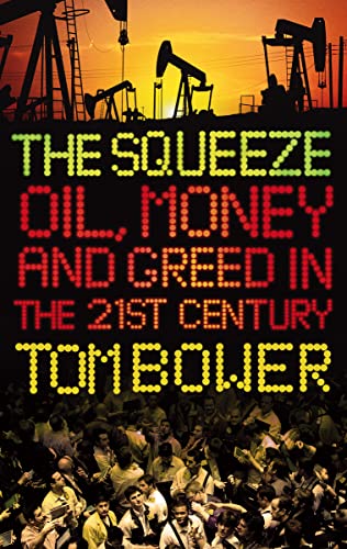 Stock image for The Squeeze: Oil, Money and Greed in the 21st Century for sale by SecondSale