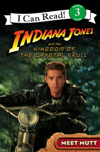 9780007276806: Indiana Jones and the Kingdom of the Crystal Skull – Meet Mutt: I Can Read! 3: Bk. 3