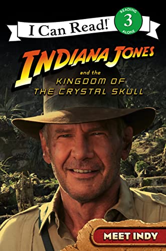 9780007276813: Indiana Jones and the Kingdom of the Crystal Skull – Meet Indy: I Can Read! 3: Bk. 3