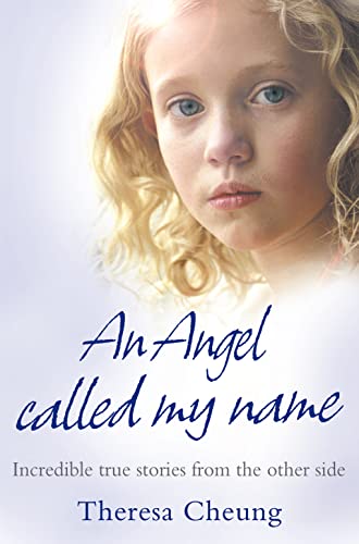 Beispielbild fr AN ANGEL CALLED MY NAME: Incredible true stories from the other side zum Verkauf von WorldofBooks