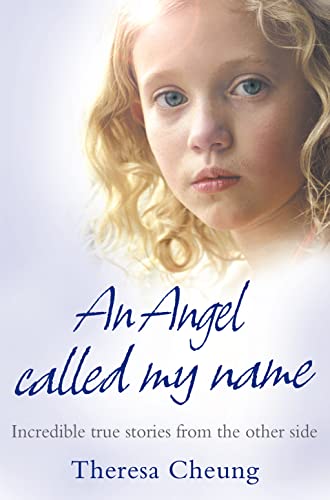 9780007277131: AN ANGEL CALLED MY NAME: Incredible true stories from the other side