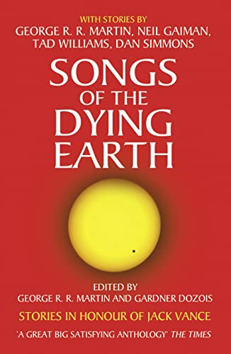 9780007277490: Songs of the Dying Earth: Stories in Honour of Jack Vance. Edited by George R.R. Martin and Gardner Dozois