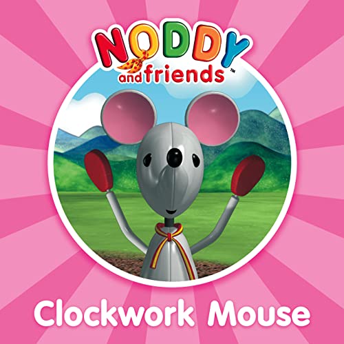 Stock image for Noddy and Friends Character Books  " Clockwork Mouse for sale by WorldofBooks
