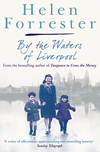 By the Waters of Liverpool (Helen Forrester Bind Up 2) (9780007279814) by Forrester, Helen