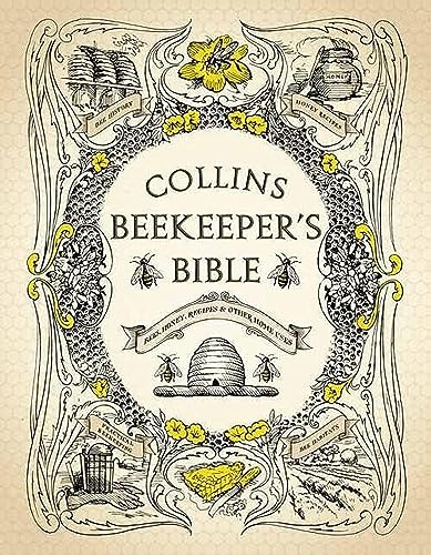 Stock image for Collins Beekeepers Bible: Bees, honey, recipes and other home uses for sale by WorldofBooks