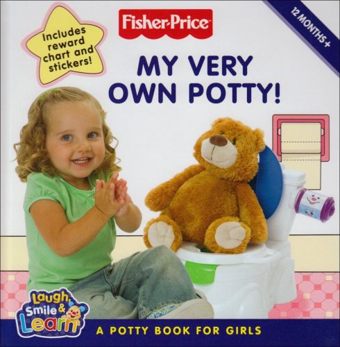 Stock image for Fisher-Price Laugh, Smile and Learn  " My Very Own Potty!: A potty book for girls for sale by WorldofBooks