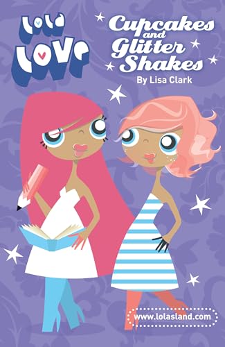 Stock image for Cupcakes and Glitter Shakes (Lola Love) for sale by Ebooksweb