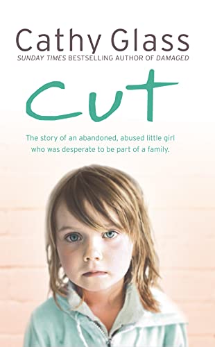 Stock image for Cut: The true story of an abandoned, abused little girl who was desperate to be part of a family for sale by WorldofBooks