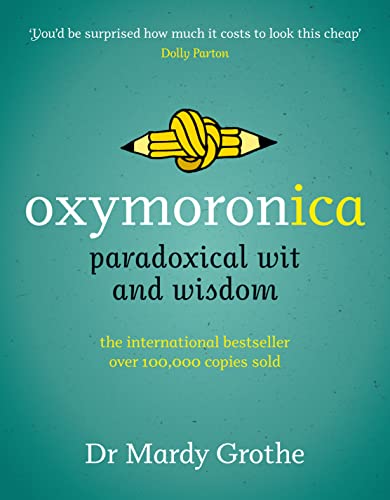 Beispielbild fr Oxymoronica : Paradoxical Wit and Wisdom zum Verkauf von Better World Books