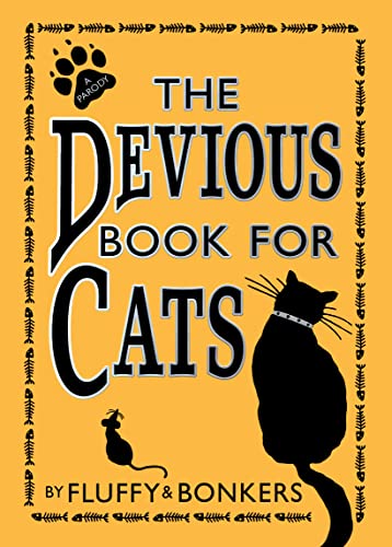 Beispielbild fr The Devious Book for Cats : Cats Have Nine Lives. Shouldn't They Be Lived to the Fullest? zum Verkauf von Better World Books