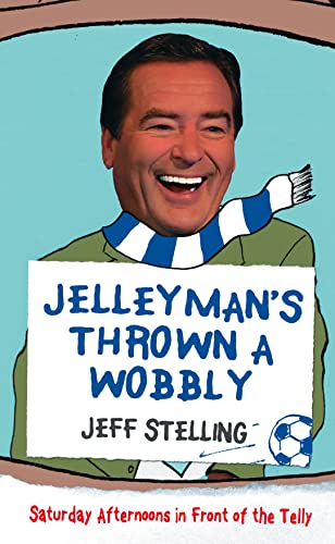 Beispielbild fr Jelleyman  s Thrown a Wobbly: Saturday Afternoons in Front of the Telly zum Verkauf von WorldofBooks