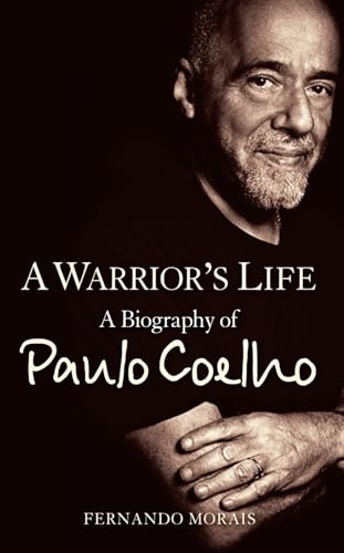 Beispielbild fr A Warrior's Life: A Biography of Paulo Coelho zum Verkauf von medimops