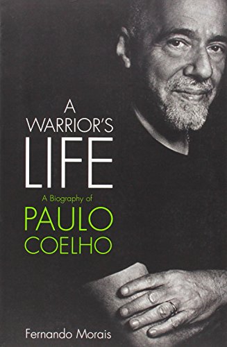 Stock image for A Warrior's Life : A Biography of Paulo Coelho for sale by Better World Books