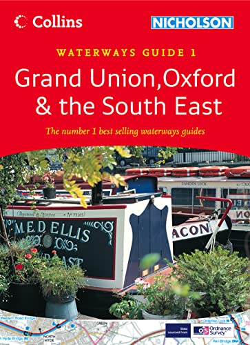 Grand Union, Oxford & the South East: Waterways Guide 1 (Collins/Nicholson Waterways Guides) (9780007281602) by Collins UK