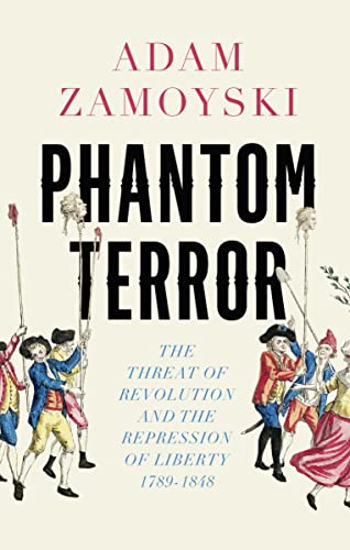 Imagen de archivo de Phantom Terror: The Threat of Revolution and the Repression of Liberty 1789-1848 a la venta por WorldofBooks