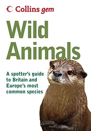 9780007284108: Wild Animals: A Spotter's Guide to Britain and Europe's Most Common Species