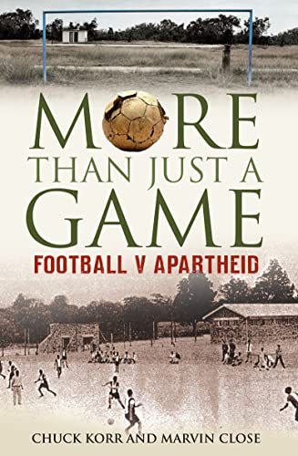 Stock image for More Than Just a Game: Football v Apartheid for sale by Orbiting Books