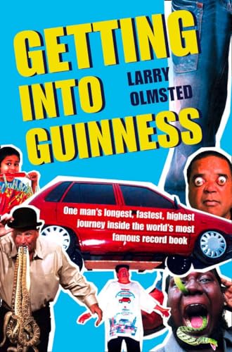 9780007284252: GETTING INTO GUINNESS: One man’s longest, fastest, highest journey inside the world’s most famous record book