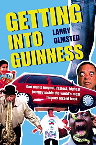 9780007284252: GETTING INTO GUINNESS: One man's longest, fastest, highest journey inside the world's most famous record book
