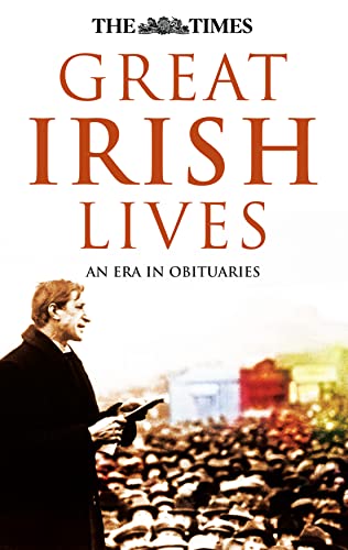 Beispielbild fr Great Irish Lives : An Era in Obituaries zum Verkauf von Better World Books