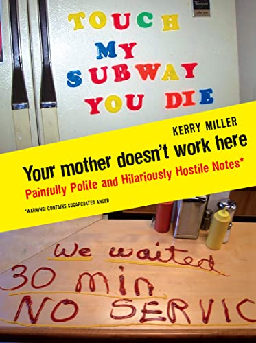 Imagen de archivo de Your Mother Doesnt Work Here: Painfully polite and hilariously hostile notes a la venta por WorldofBooks