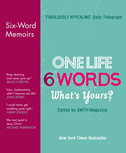 Beispielbild fr One Life, 6 Words - What's Yours?: Six-Word Memoirs from Smith Magazine zum Verkauf von BooksRun